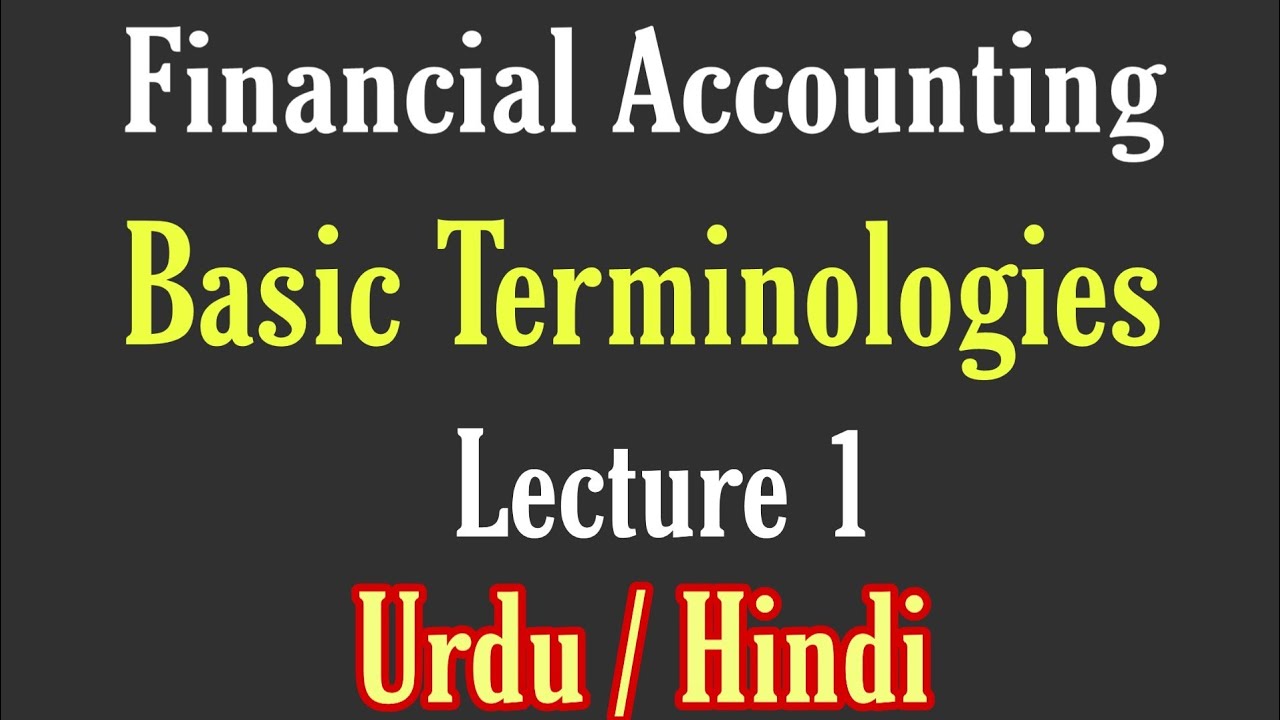 Financial Accounting Basic Terminologies Lecture 1 in URDU/HINDI YouTube