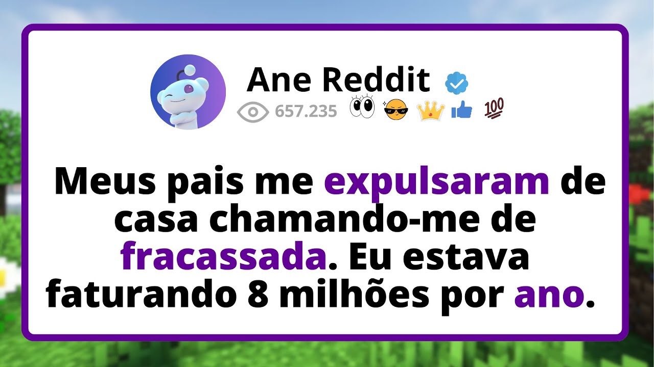 Meus pais me EXPULSARAM de casa chamando-me de FRACASSADA. Eu estava faturando 8 milhões por ano.