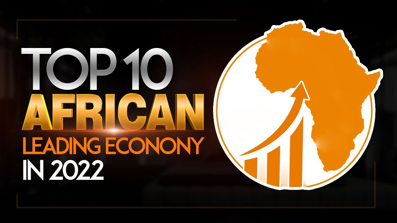 Top 10 Leading Economy in Africa 2022 YouTube