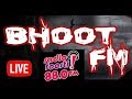 Bhoot FM Live | 28 June 2019 | Latest or New Episode | Radio Foorti | RJ Russell (Voot | Vhoot )