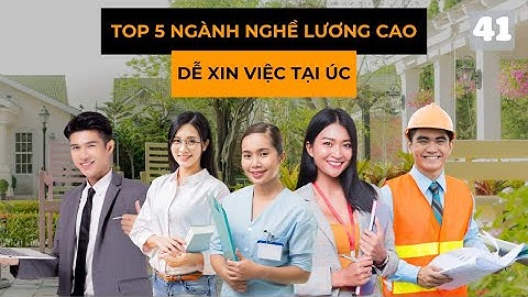Top 5 Ngành Nghề Lương Cao, Dễ Xin Việc Tại Úc.