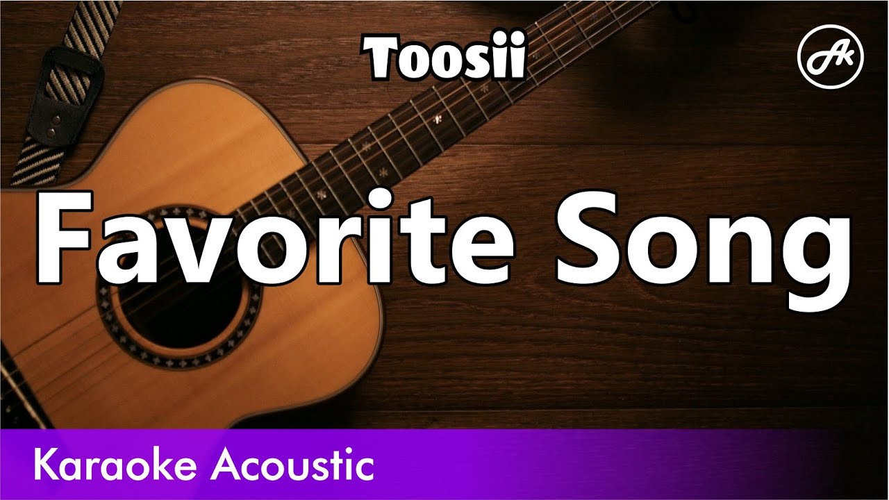 Toosii - Favorite Song (karaoke acoustic)