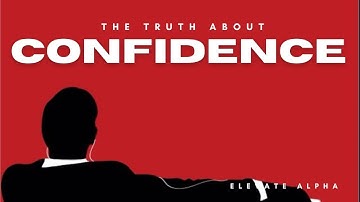 The Truth About Confidence | Nobody Talks About