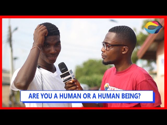 Are you a HUMAN or HUMAN BEING? | Street Quiz | Funny Videos | Funny African Videos | African Comedy