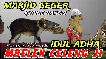 BAGONG MBELEH CELENG GAWE GEGER MASJID..PAGELARAN WAYANG KULIT DALANG SENO NUGROHO