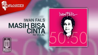 Iwan Fals - Masih Bisa Cinta ( Karaoke Video) | No Vocal