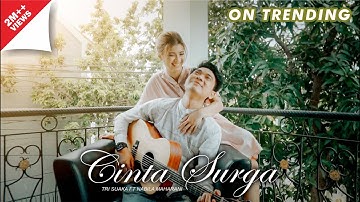 CINTA SURGA - TRI SUAKA FT. NABILA MAHARANI  (OFFICIAL MUSIC VIDEOS)