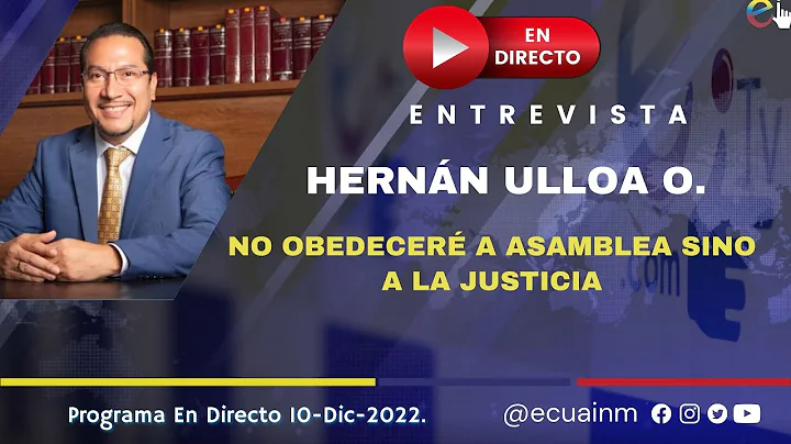 HERNN ULLOA POR DESTITUCIN: NO OBEDECER A ASAMBLEA...