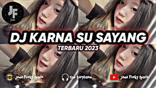 Download lagu Dj Karna Su Sayang Slow Full Bass Viral Tiktok Jaw... mp3