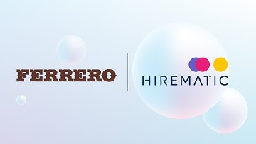 Hirematic - Discover Ferrero’s Recruitment Success Story