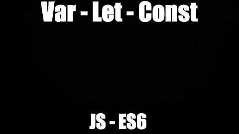 Sự khác biệt và cách sử dụng: var - let - const trong ES6