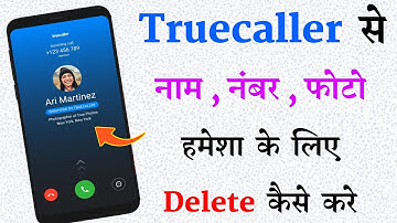 Truecaller Se Apna Naam Kaise Hataye | How To Delete Truecaller Profile Photo , Name , Number