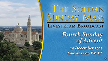 Fourth Sunday of Advent | Cuarto Domingo de Adviento – December 24, 2023