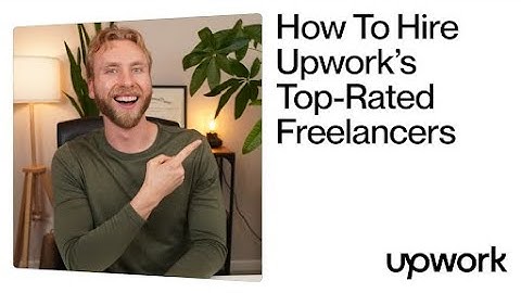 How To Hire Upwork’s Top-Rated Freelancers | Upwork