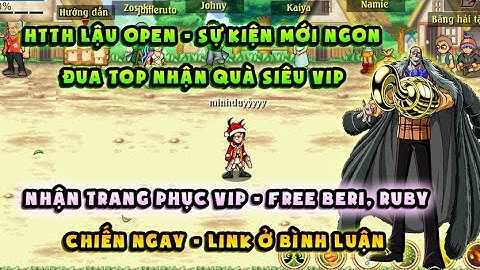 HTTH Lậu | Nhập code nhận full beri, ruby, skin vip - Sự kiện mới cực ngon, đua top quà khủng