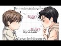Enemies to lovers ll ep 21,22 ll BL ll Manga ll Hindi explanation ll Melting point ll 