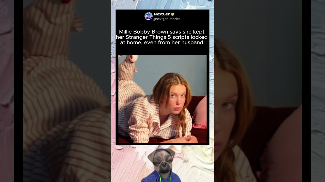 Millie Bobby Brown says she kept her Stranger Things 5 scripts locked at home, even from her husband