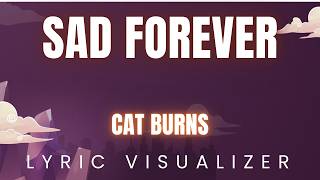 Cat Burns - Sad Forever | LYRIC VISUALIZER