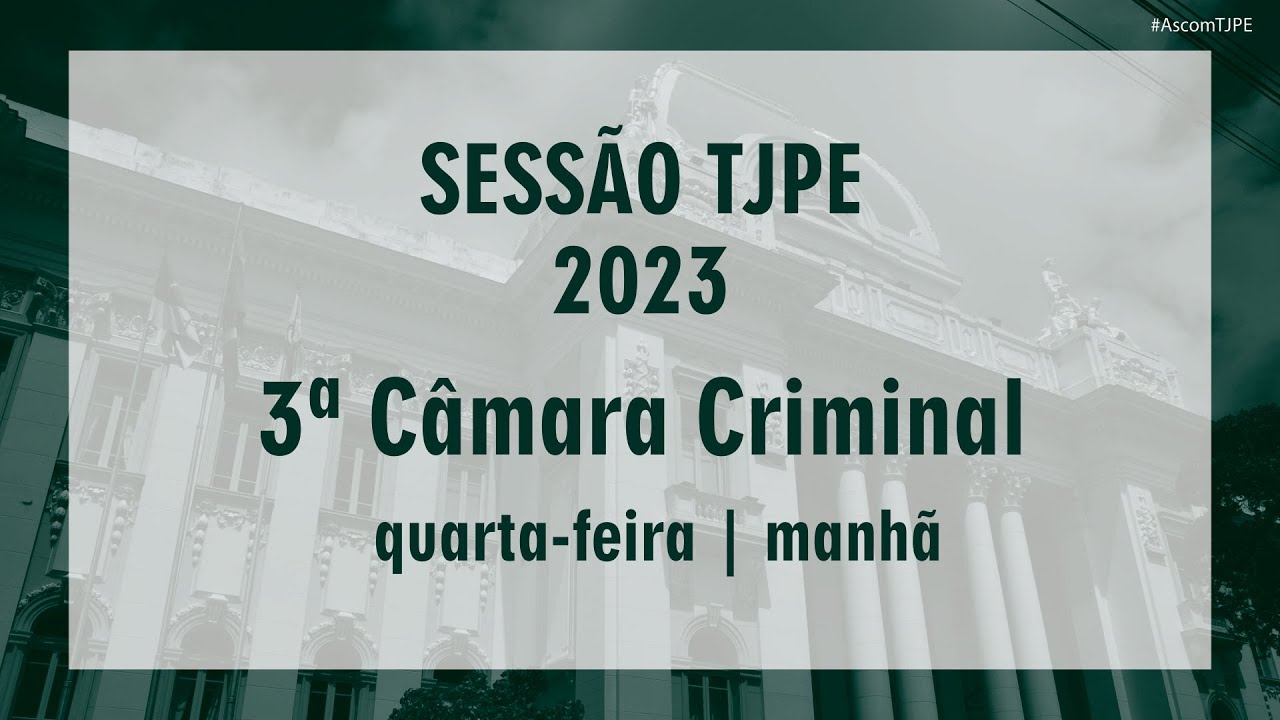 Sessão  TJPE 2023 - 3ª Câmara Criminal  (26/04/23) Manhã