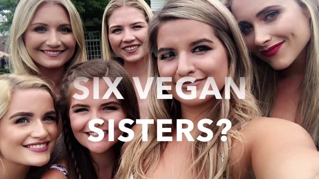 Meet the Six Vegan Sisters YouTube