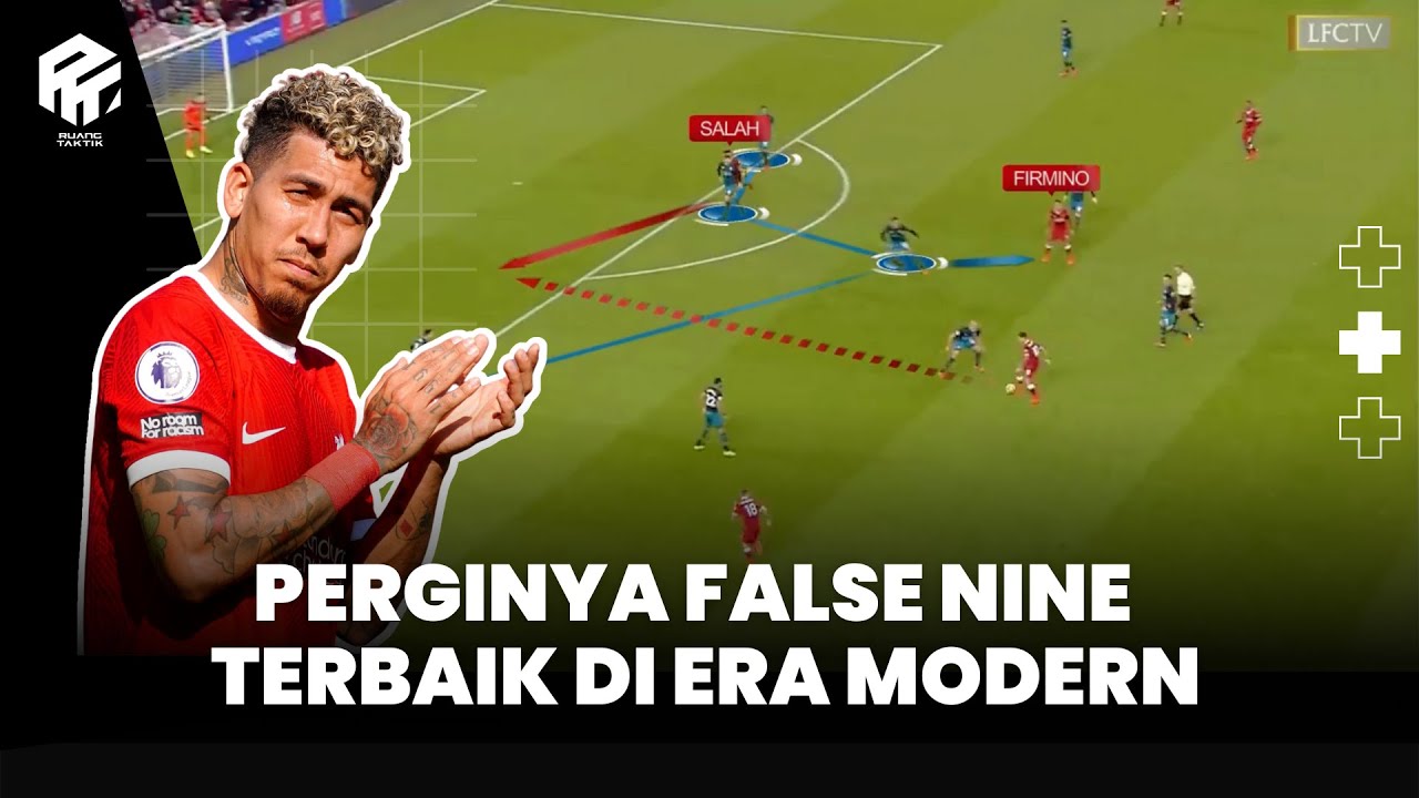 Firmino & Perannya Sebagai False 9 | Pelayan Setia Rekan Setim