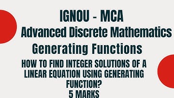 How to find integer solutions of a linear equation by using Generating Functions? || IGNOU || MCA