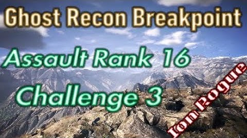 Ghost Recon Breakpoint Assault Rank 16, Challenge 3