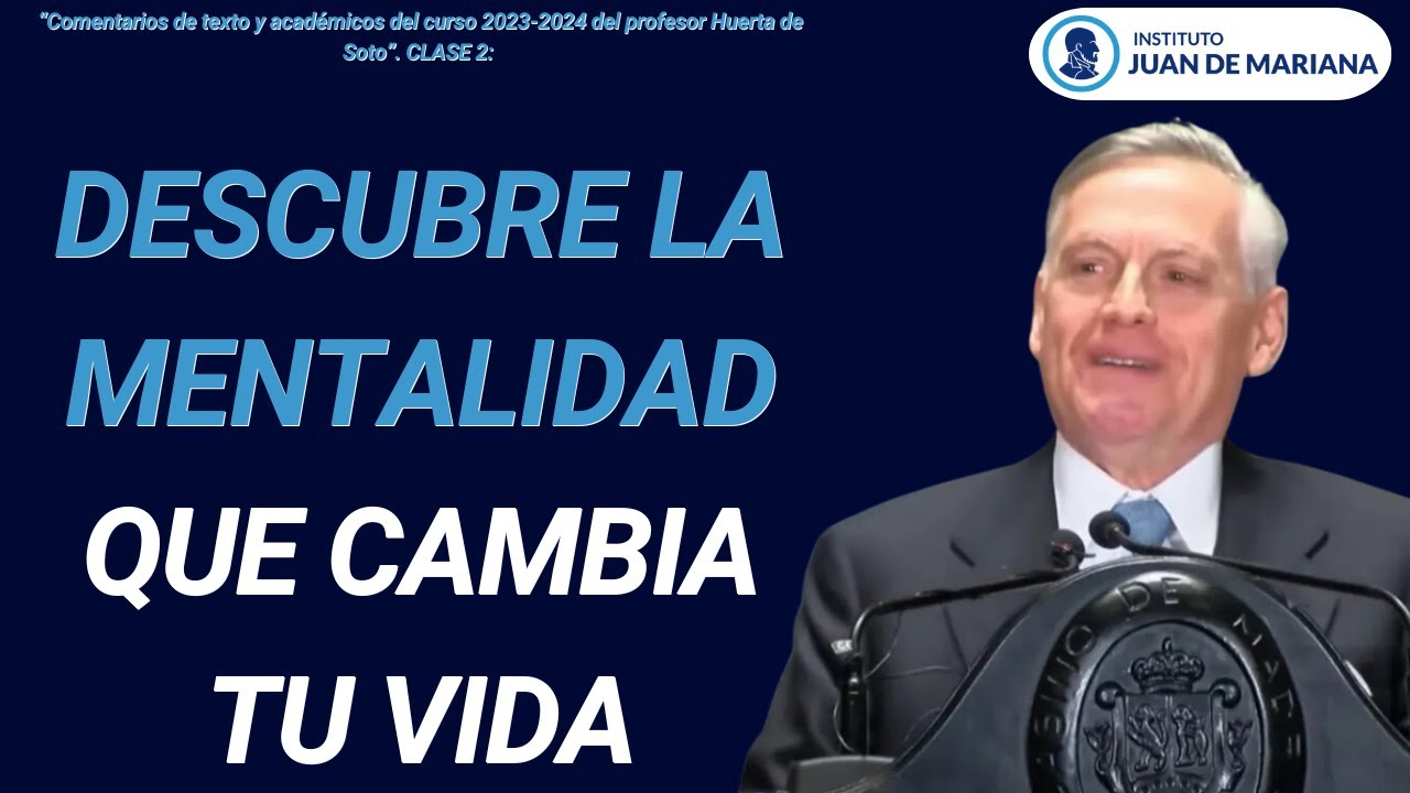 Clase 2. ¿Qué es un Empresario Realmente? La Respuesta Cambiará Tu Vida por Jesús Huerta de Soto