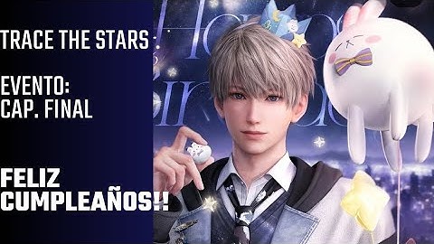 Xavier🐰:"Trace the Stars" 🌌 | Evento: Cap. 4 | Love and Deepspace | Sub español 