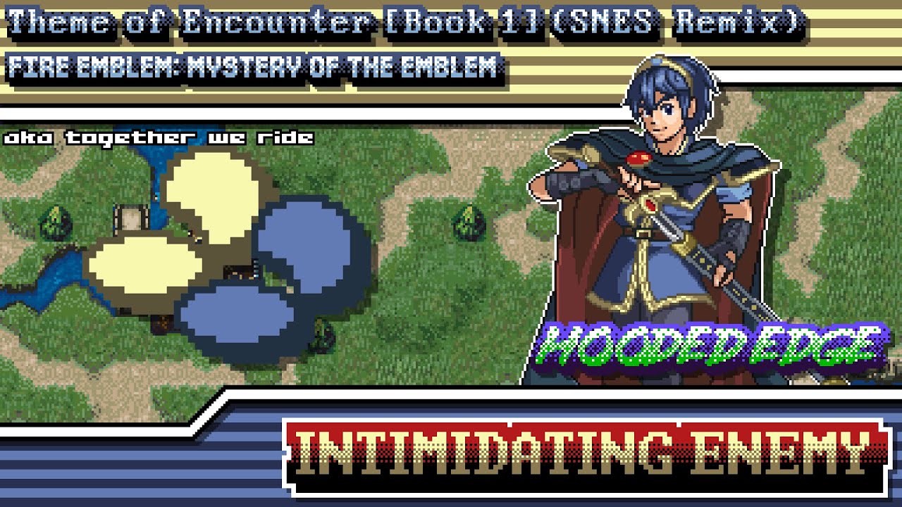 Fire Emblem - Intimidating Enemy ~ Together We Ride (SNES Remix)