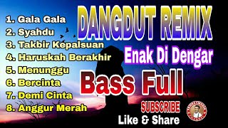 DANGDUT REMIX| BASS FULL| ENAK DI DENGAR