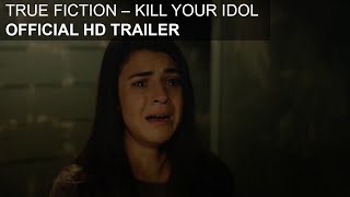 True Fiction - Kill Your Idol -HD Trailer