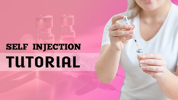 Self Injection Tutorial | Self Injection procedure in easy steps | Step by step Guide |