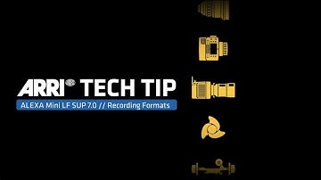 ARRI Tech Tip: ALEXA Mini LF SUP 7.0 // Recording Formats