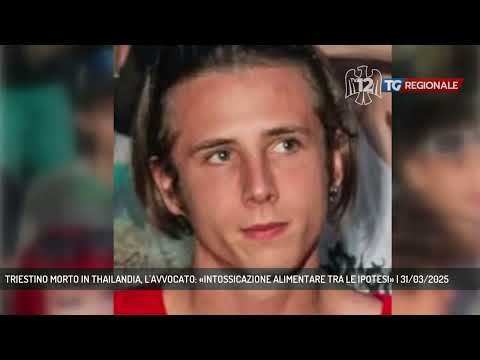 TRIESTINO MORTO IN THAILANDIA, L'AVVOCATO: «INTOSSICAZIONE ALIMENTARE TRA LE IPOTESI» | 31/03/2025
