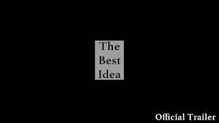 The Best Idea | Official Trailer