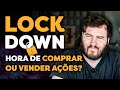 NOVO LOCKDOWN! O QUE FAZER COM SUAS AÇÕES?