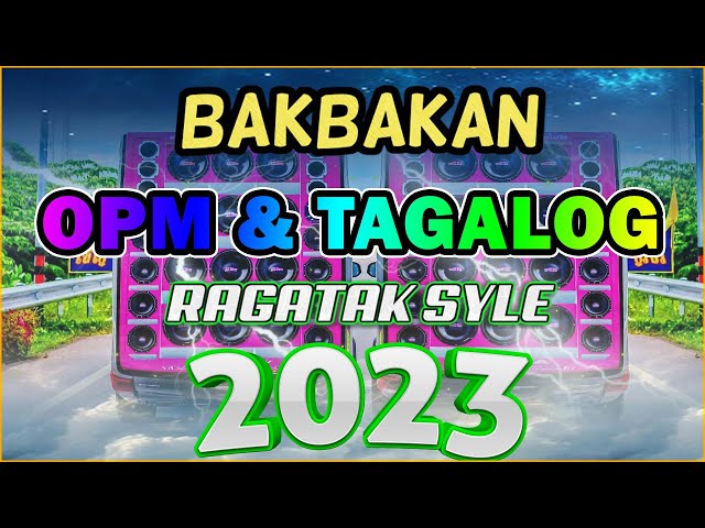 NONSTOP RAGATAK ULTIMATE SOUND TEST MIX 2023 ✨ OPM/ TAGALOG BABAKAN BATTLE MIX DJ 2022 . T - RAGATAK class=