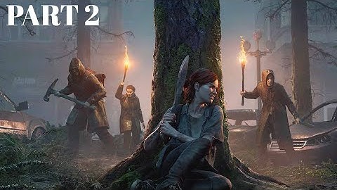 The Last of Us 2 PS4 Gameplay Walkthrough (PART 2) - No Commentary