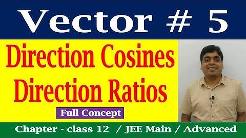 Vector # 5 | Direction Cosines and Direction Ratios