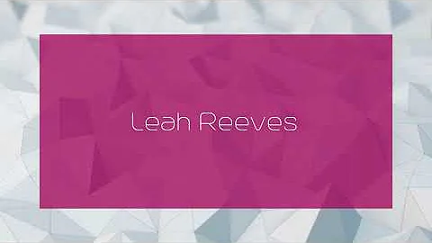 Leah Reeves - appearance