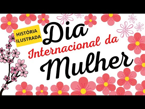 Vídeo: Comemore O Dia Internacional Da Mulher Com Este Vídeo Empoderador