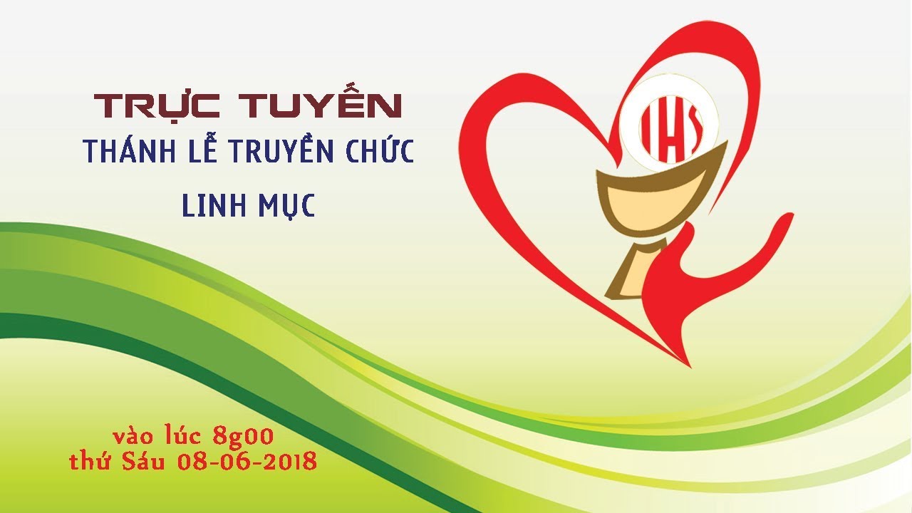 Trực tuyến: Thánh lễ Truyền chức Linh mục tại TGP Sài Gòn (2018 ...