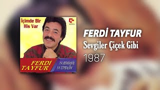 Ferdi Tayfur - Sevgiler Çiçek Gibi Resimi