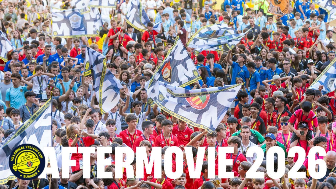 Villarreal Yellow Cup Summer | AFTERMOVIE 2026
