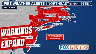 Fire Weather Warnings Expand To 35 Million People Across The Northeast