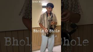 Bhole O Bhole  Saxophone Cover   Emotional Tribute By Grvit Singh