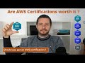 Are AWS Certifications worth it in 2023 ? Should you get AWS certified ?
