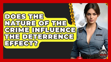 Does The Nature Of The Crime Influence The Deterrence Effect? - Jail & Prison Insider