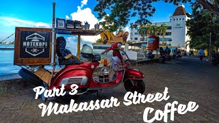 MAKASSAR STREET COFFEE | VESPA SPRINT COFFEE BAR | PART 3